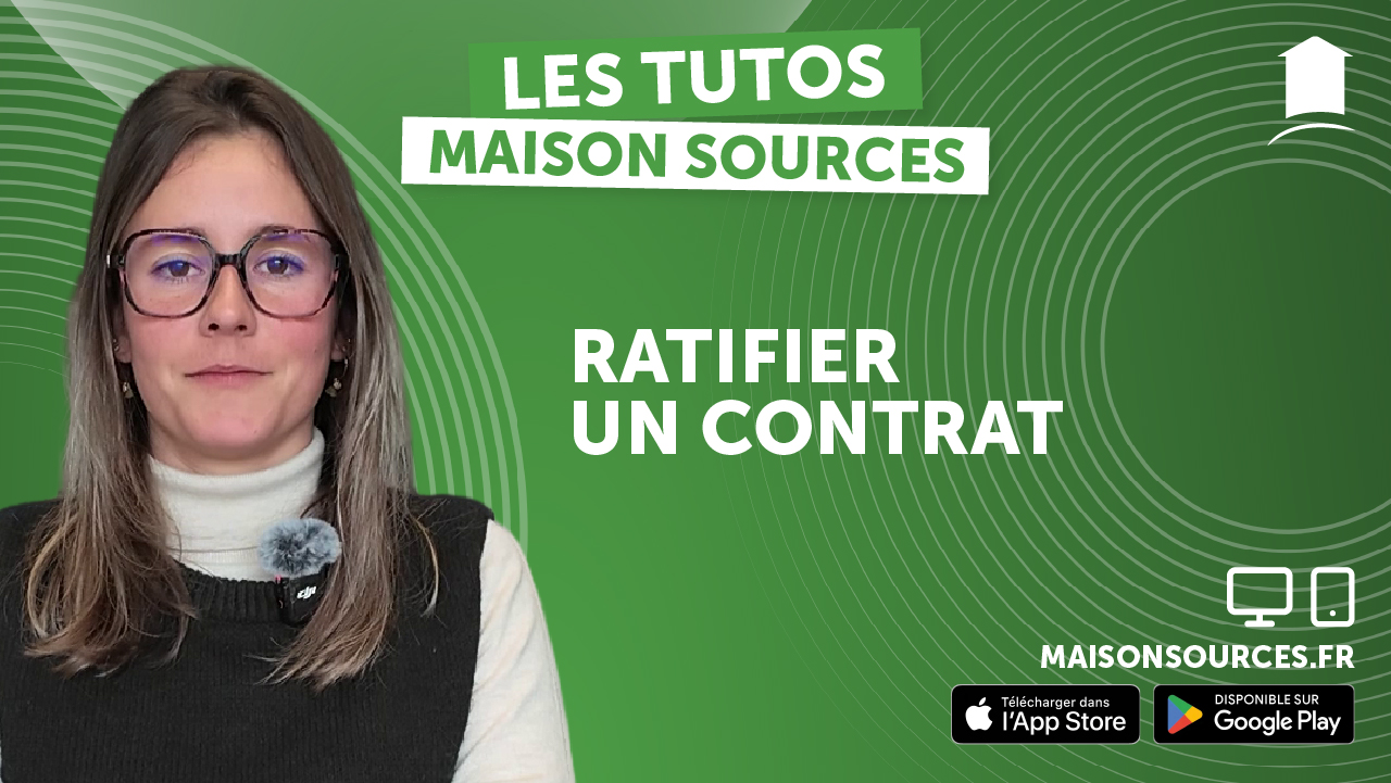 Miniature vidéo : RATIFIER un contrat – Maison Sources